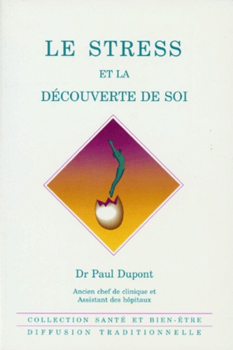Paul Dupont - Le Stress Et La Decouverte De Soi. 2eme Edition 1994.