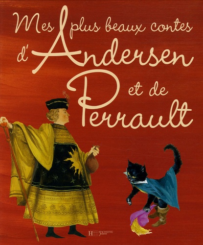 Paul Durand et Hans Christian Andersen - Mes plus beaux contes d'Andersen et de Perrault.