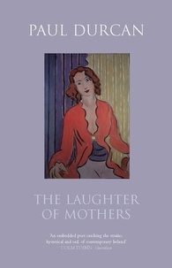 Paul Durcan - The Laughter of Mothers.