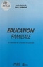 Paul Durning - Éducation familiale - Un panorama des recherches internationales.