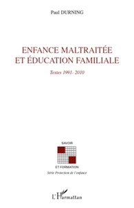 Paul Durning - Enfance maltraitée et éducation nationale - Textes 1991-2010.