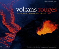Paul-Edouard Bernard de Lajartre et G. Brad Lewis - Volcans rouges - Au coeur des montagnes de feu.