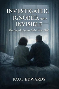 Investigated, Ignored and Invisible