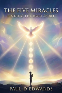 The Five Miracles Finding The Holy Spirit