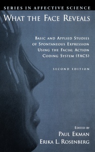 Paul Ekman et Erika Rosenberg - What the Face Reveals - Basic and Applied Studies of Spontaneous Expression Using the Facial Action Coding System (FACS).