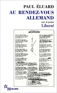 Paul Eluard - Au rendez-vous allemand - Suivi de Poésie et vérité 1942.