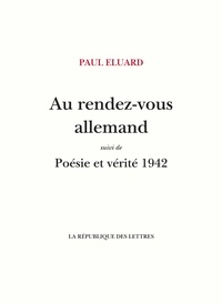 Paul Eluard - Au rendez-vous allemand.