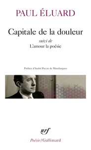 Paul Eluard - Capitale de la douleur - Suivi de L'amour la poésie.