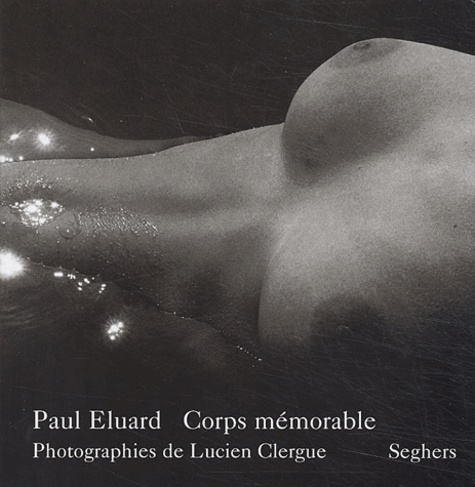 Paul Eluard - Corps mémorable.