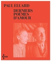 Paul Eluard - Derniers poèmes d'amour.