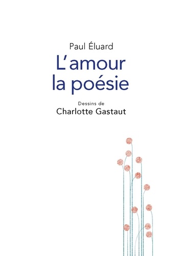 L'amour la poésie : Paul Eluard - 2073006345 - Poésie