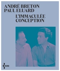 Paul Eluard et André Breton - L'immaculée conception.