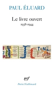 Paul Eluard - Le Livre ouvert - 1938-1944.