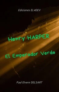 Henry HARPER – El Emperador Verde