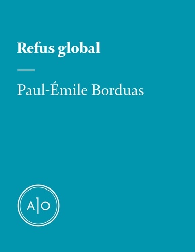 Paul-Emile Borduas - Refus global.