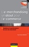 Paul-Emile Cadilhac - L'e-merchandising, un atout pour l'e-commerce - Améliorer la performance de son site marchand.