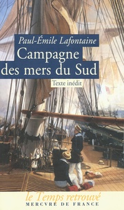 Paul-Emile Lafontaine - Campagne des mers du Sud - Faite par le Seignelay de 1875 à 1879.