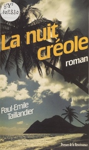 Paul-Emile Taillandier - La Nuit créole.