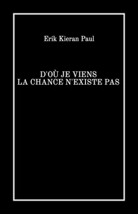 D'où je viens la chance n'existe pas