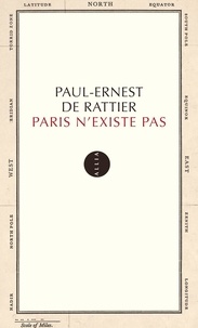Paul-Ernest de Rattier - Paris n'existe pas.