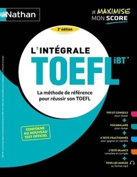 Paul Evensen et Serena Murdoch-Stern - L'intégrale TOEFL IBT - La méthode de référence pour réussir son TOEFL.