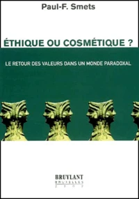 Ethique Ou Cosmetique ? Le Retour Des Valeurs Dans Un Monde Paradoxal