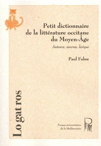 Petit dictionnaire de la littérature occitane du Moyen Age