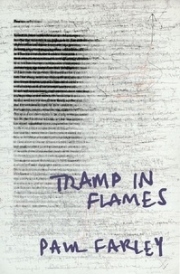 Paul Farley - Tramp in Flames.