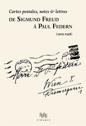 De Sigmund Freud à Paul Federn (1905-1938). Cartes postales, notes & lettres