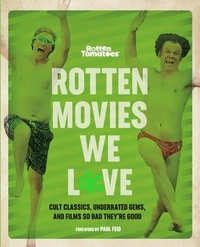 Paul Feig - Rotten Tomatoes: Rotten Movies We Love - Cult Classics, Underrated Gems, and Films So Bad They're Good.