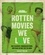 Rotten Tomatoes: Rotten Movies We Love. Cult Classics, Underrated Gems, and Films So Bad They're Good