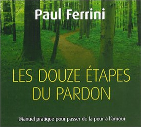 Paul Ferrini - Les douze étapes du pardon. 2 CD audio
