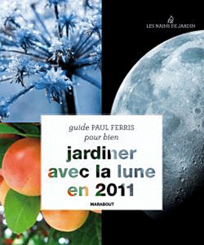 Paul Ferris - Jardiner avec la lune en 2011.