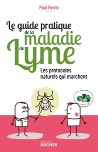 Lire des livres en ligne gratuits sans télécharger des livres complets Le guide pratique de la maladie de Lyme  - Les protocoles naturels qui marchent RTF MOBI PDF