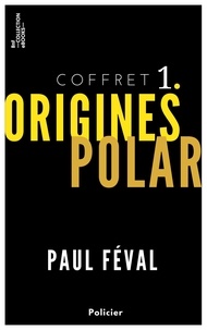 Paul Féval - Coffret Paul Féval - Origines polar n°1.