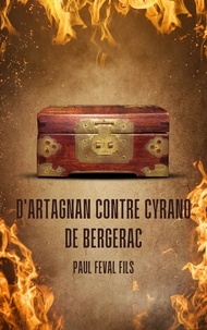 Paul Féval Fils - D'Artagnan contre Cyrano de Bergerac - Volume VI - L'évasion du Masque de Fer.