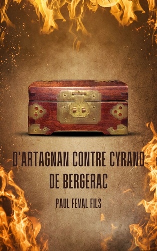 D'Artagnan contre Cyrano de Bergerac. Volume VI - L'évasion du Masque de Fer