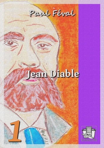 Jean Diable. Tome I
