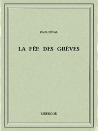Paul Féval - La Fée des Grèves.