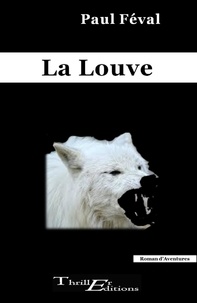 Paul Féval - La louve.
