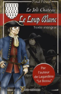 Le loup blanc suivi de Le joli château