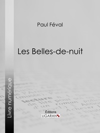 Paul Féval et  Ligaran - Les Belles-de-nuit.