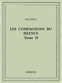 Paul Féval - Les Compagnons du Silence II.