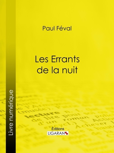  Paul Feval et  Ligaran - Les Errants de la nuit.