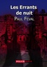 Paul Féval - Les Errants de nuit.