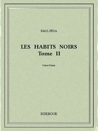 Paul Féval - Les Habits Noirs II.