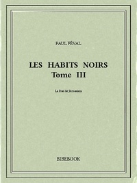 Paul Féval - Les Habits Noirs III.