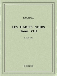 Paul Féval - Les Habits Noirs VIII.