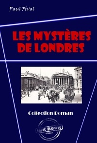 Paul Féval - Les mystères de Londres (avec illustrations) [édition intégrale revue et mise à jour].