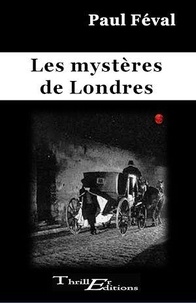 Paul Féval - Les mystères de Londres.